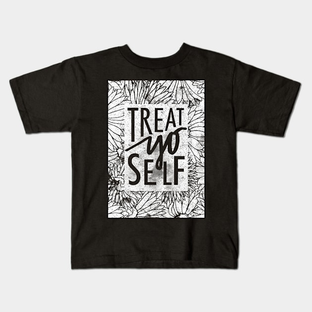Treat Yo Self Kids T-Shirt by truefriend
